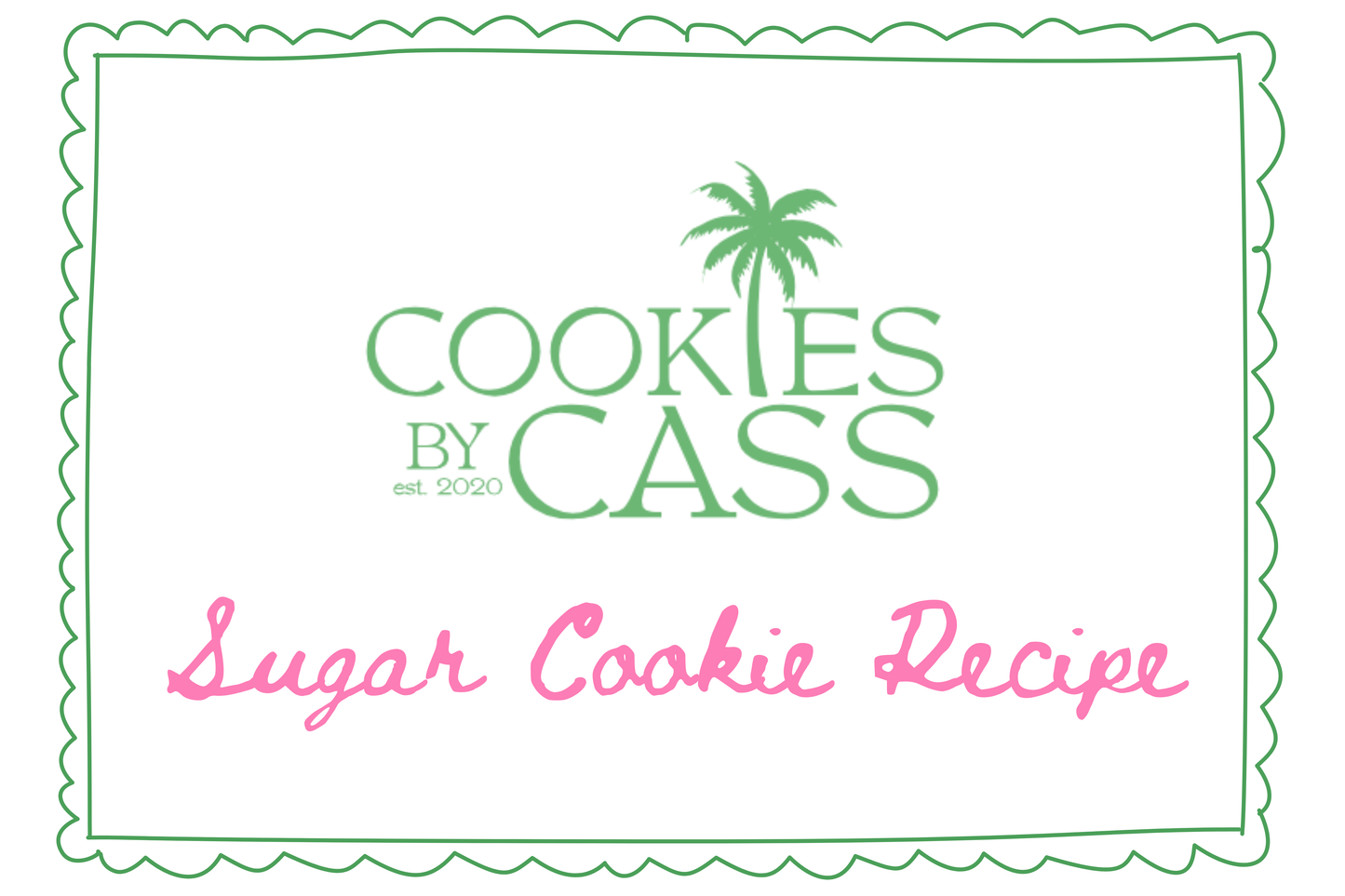 Cookies by Cass Signature Sugar Cookie Recipe (Digital Download)